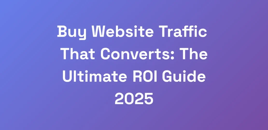 Buy-Website-Traffic-That-Converts-The-Ultimate-RO