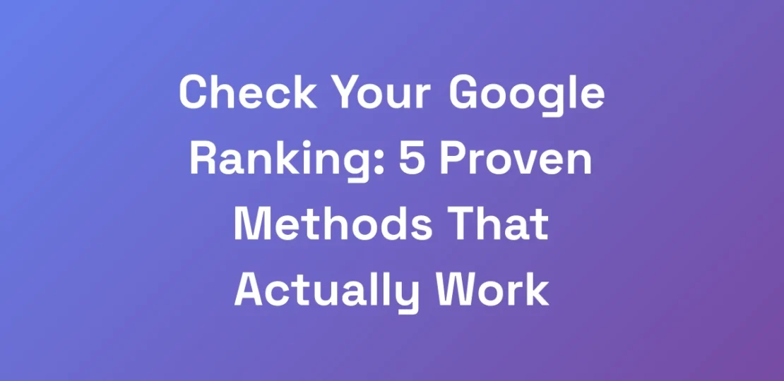 Check-Your-Google-Ranking-5-Proven-Methods-That-A