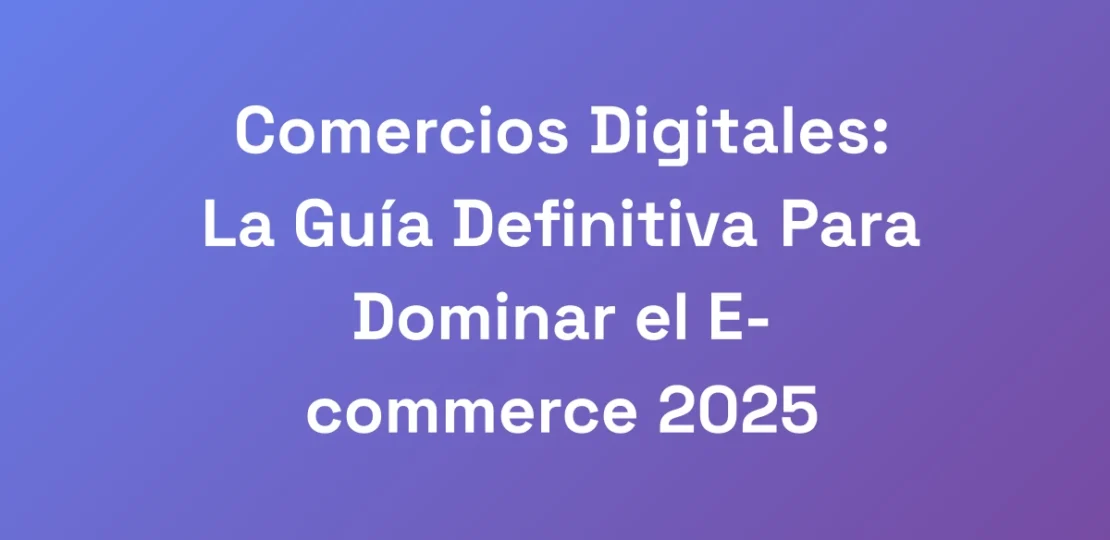Comercios-Digitales-La-Guia-Definitiva-Para-Domin