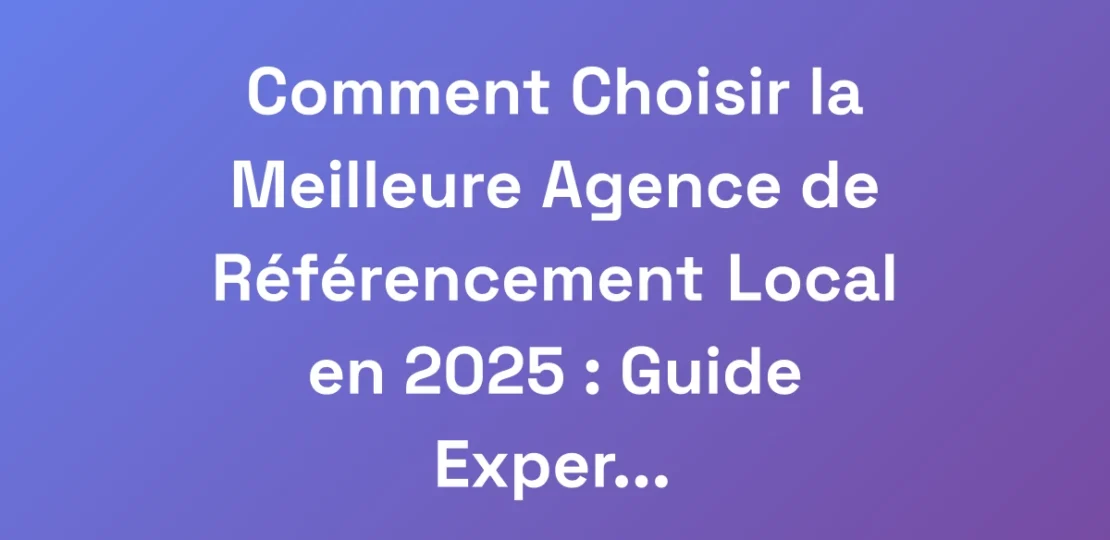 Comment-Choisir-la-Meilleure-Agence-de-Referenceme