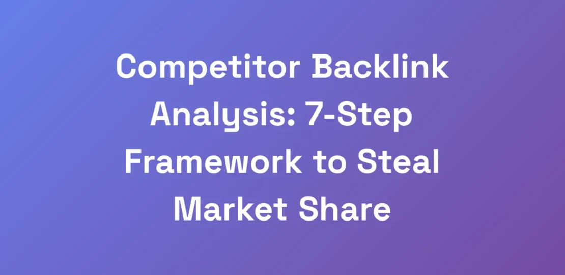Competitor-Backlink-Analysis-7-Step-Framework-to-