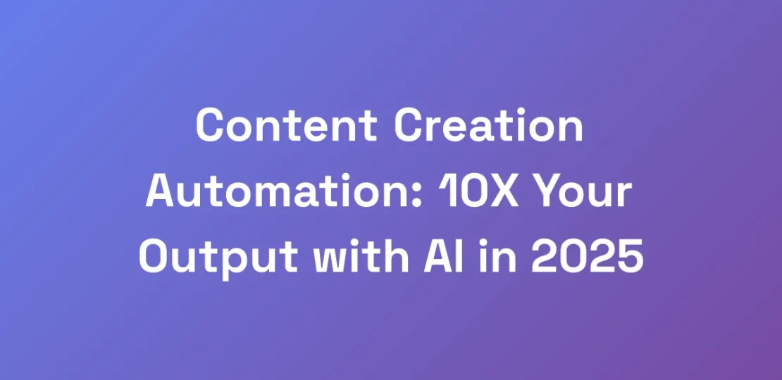 Content-Creation-Automation-10X-Your-Output-with-