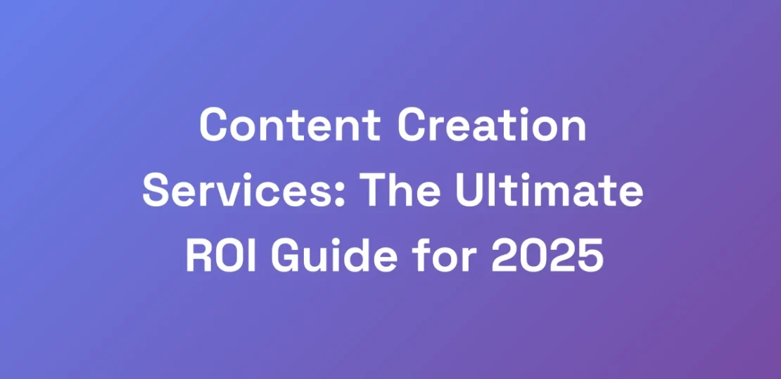 Content-Creation-Services-The-Ultimate-ROI-Guide-