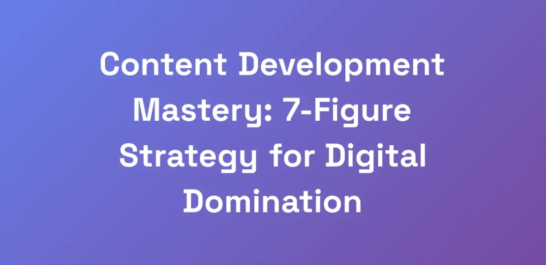 Content-Development-Mastery-7-Figure-Strategy-for