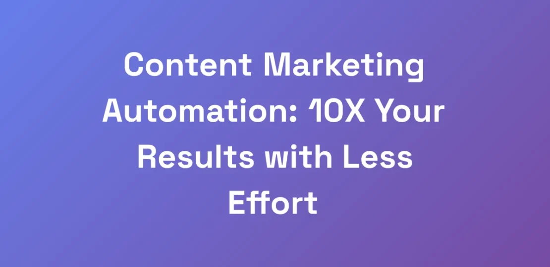 Content-Marketing-Automation-10X-Your-Results-wit