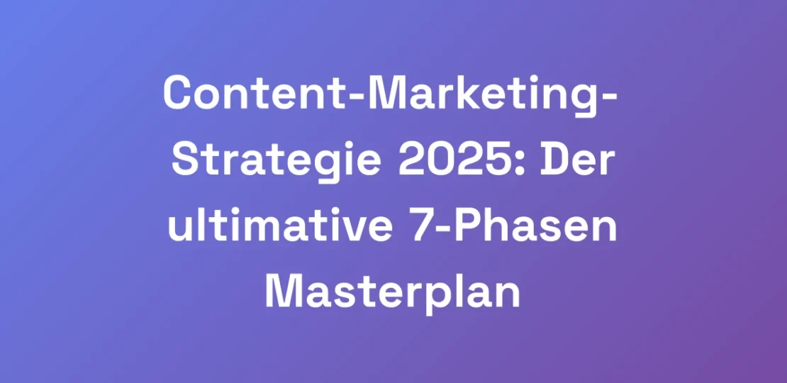 Content-Marketing-Strategie-2025-Der-ultimative-7