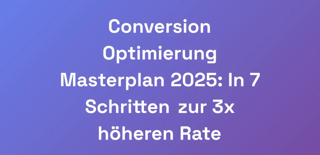 Conversion-Optimierung-Masterplan-2025-In-7-Schri