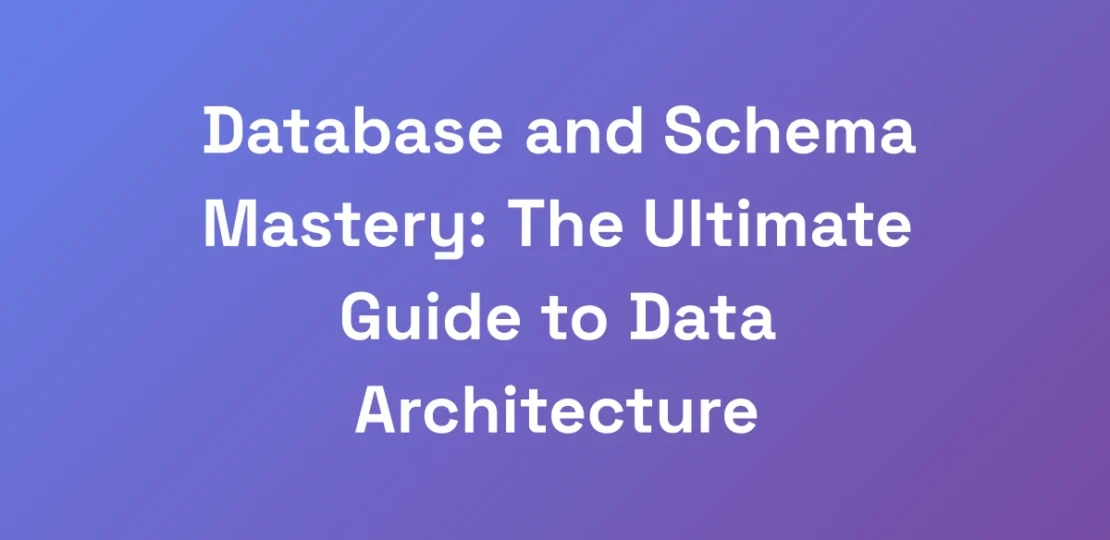 Database-and-Schema-Mastery-The-Ultimate-Guide-to
