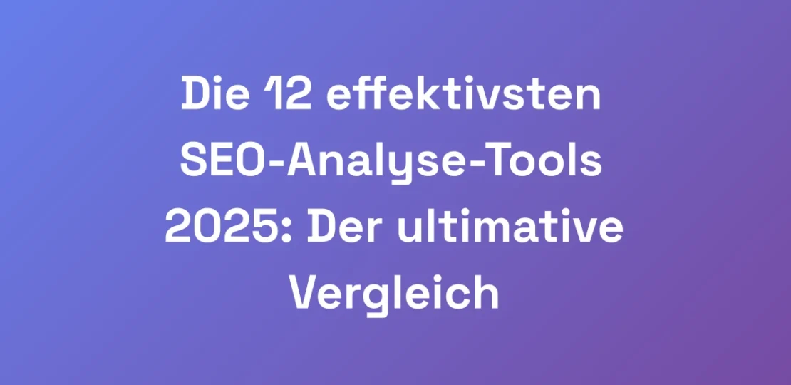 Die-12-effektivsten-SEO-Analyse-Tools-2025-Der-ul