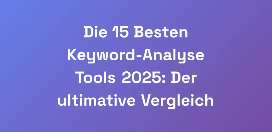 Die-15-Besten-Keyword-Analyse-Tools-2025-Der-ulti