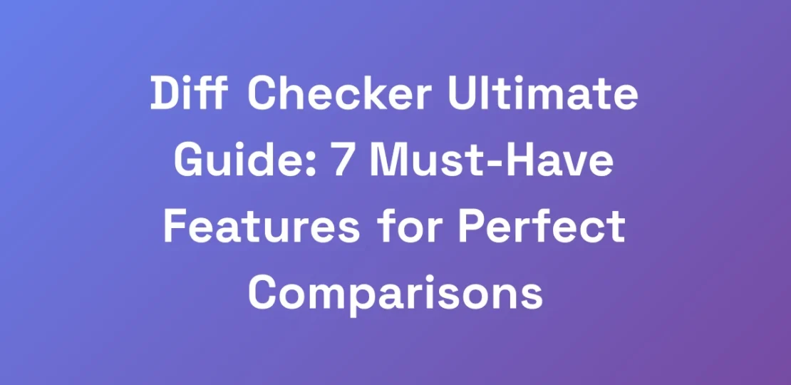Diff-Checker-Ultimate-Guide-7-Must-Have-Features-