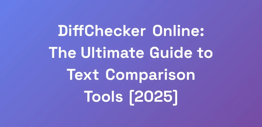 DiffChecker-Online-The-Ultimate-Guide-to-Text-Com