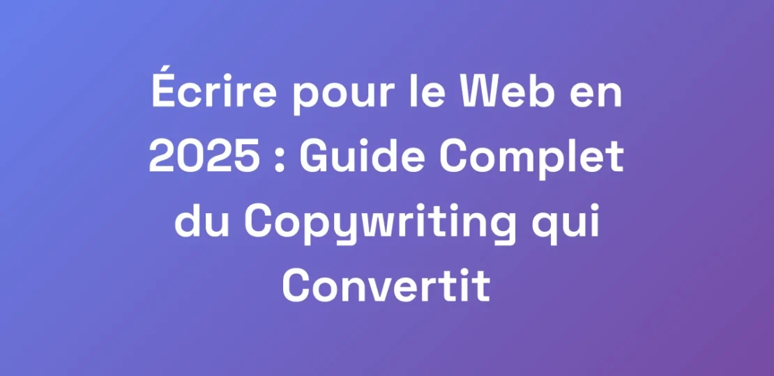 Ecrire-pour-le-Web-en-2025-Guide-Complet-du-Copy