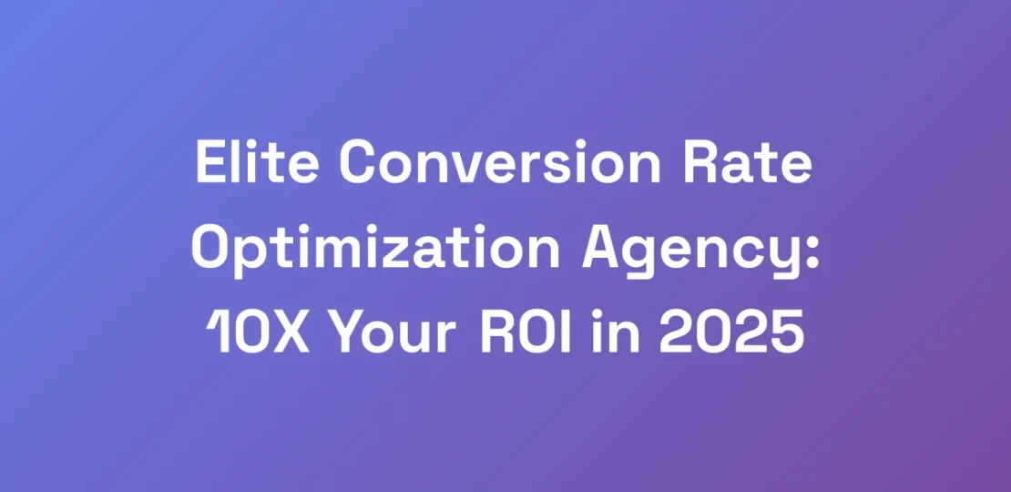 Elite-Conversion-Rate-Optimization-Agency-10X-You