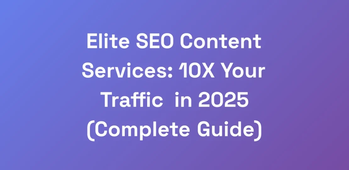 Elite-SEO-Content-Services-10X-Your-Traffic-in-20