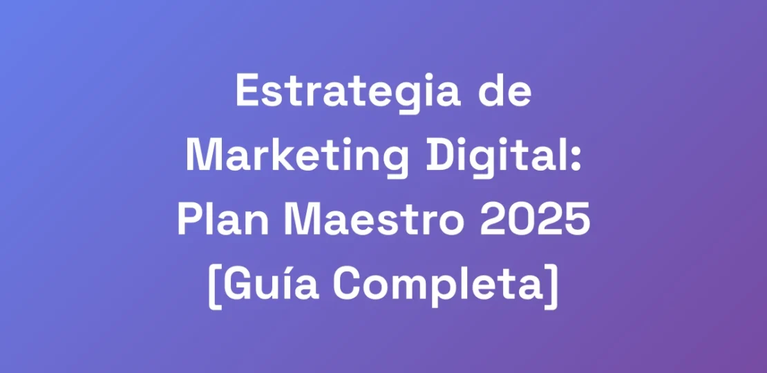 Estrategia-de-Marketing-Digital-Plan-Maestro-2025