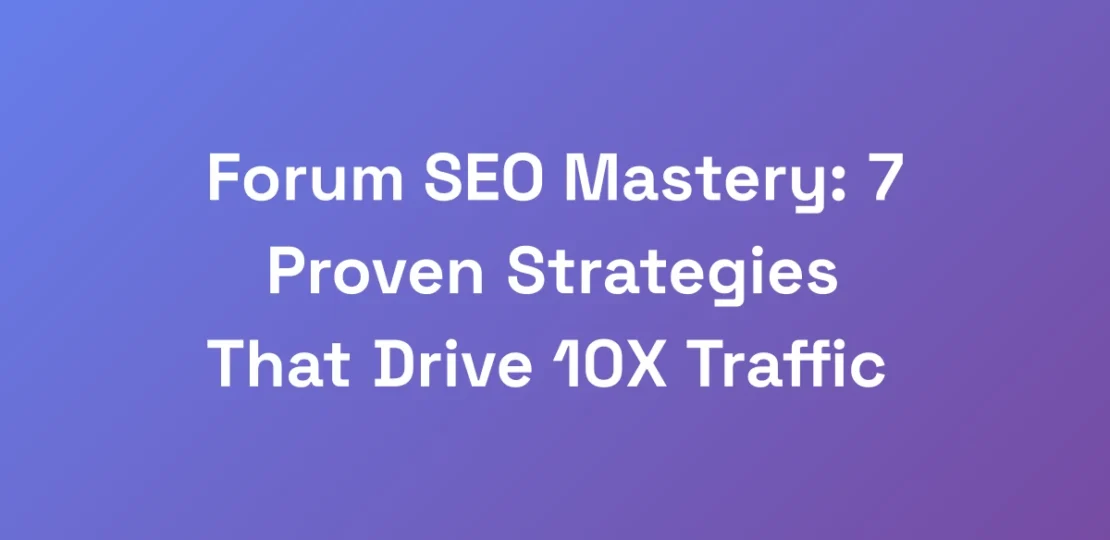 Forum-SEO-Mastery-7-Proven-Strategies-That-Drive-
