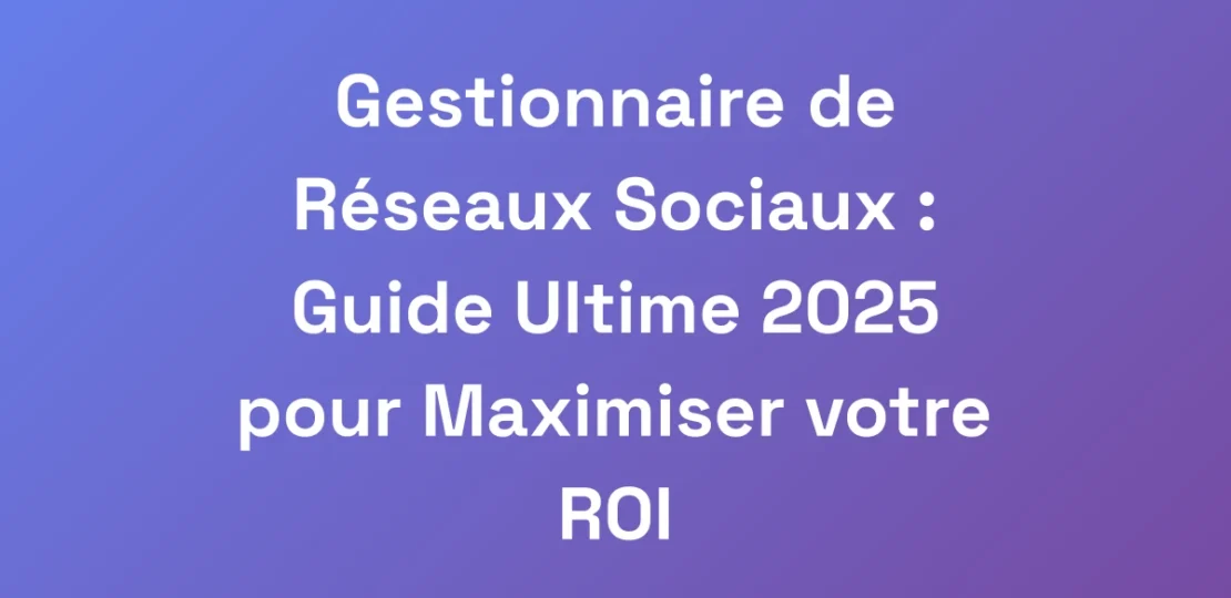 Gestionnaire-de-Reseaux-Sociaux-Guide-Ultime-202