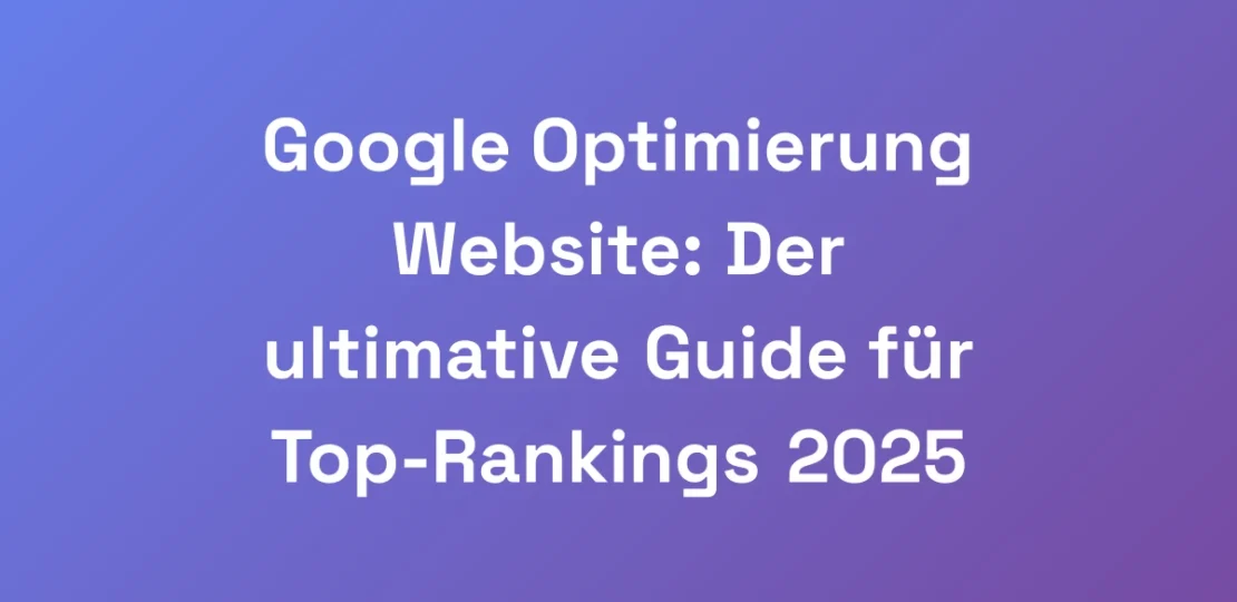 Google-Optimierung-Website-Der-ultimative-Guide-f