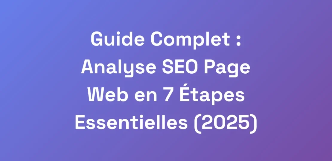Guide-Complet-Analyse-SEO-Page-Web-en-7-Etapes-E