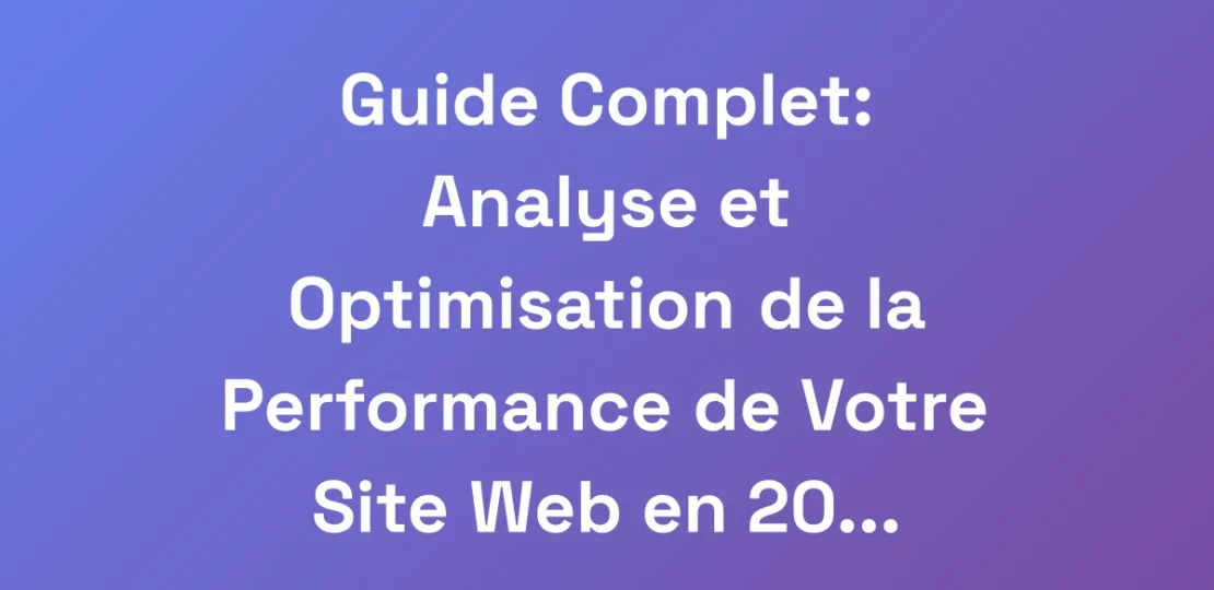 Guide-Complet-Analyse-et-Optimisation-de-la-Perfo