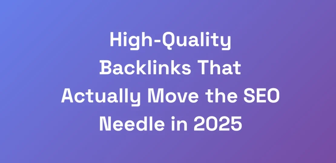 High-Quality-Backlinks-That-Actually-Move-the-SEO-