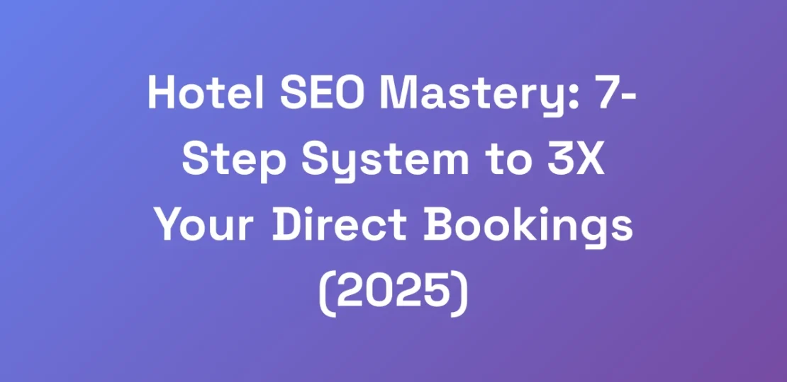 Hotel-SEO-Mastery-7-Step-System-to-3X-Your-Direct