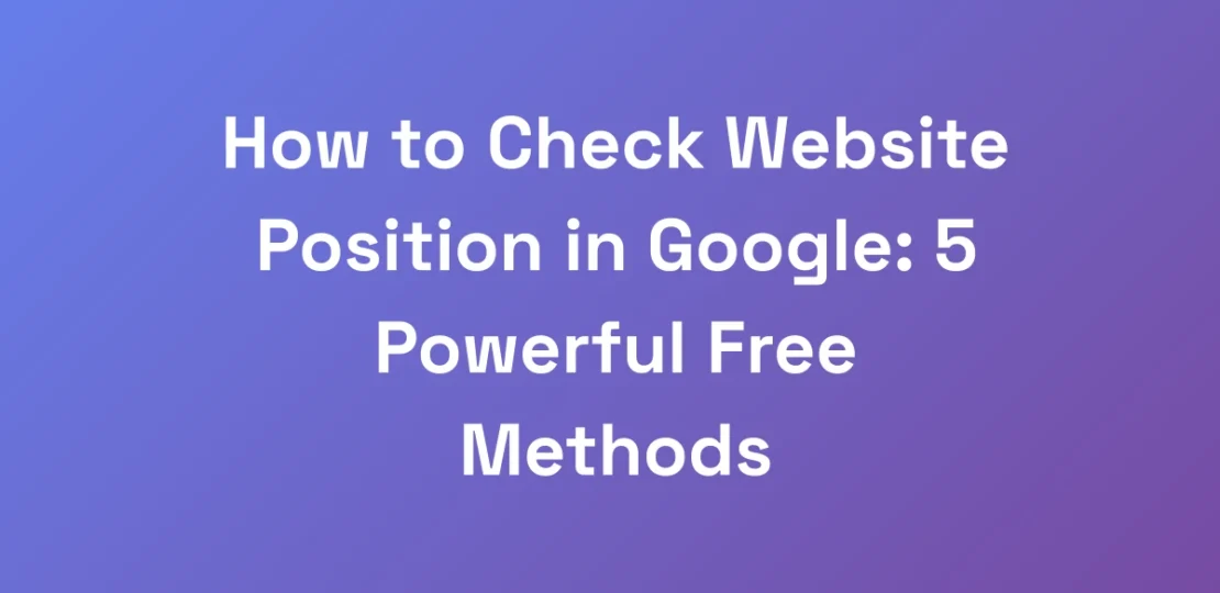 How-to-Check-Website-Position-in-Google-5-Powerfu