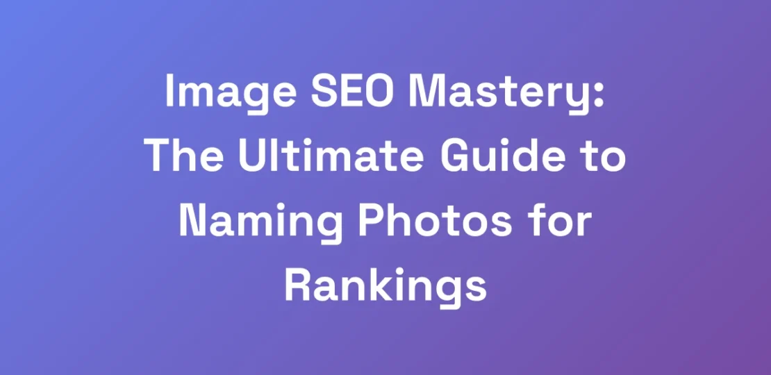 Image-SEO-Mastery-The-Ultimate-Guide-to-Naming-Ph