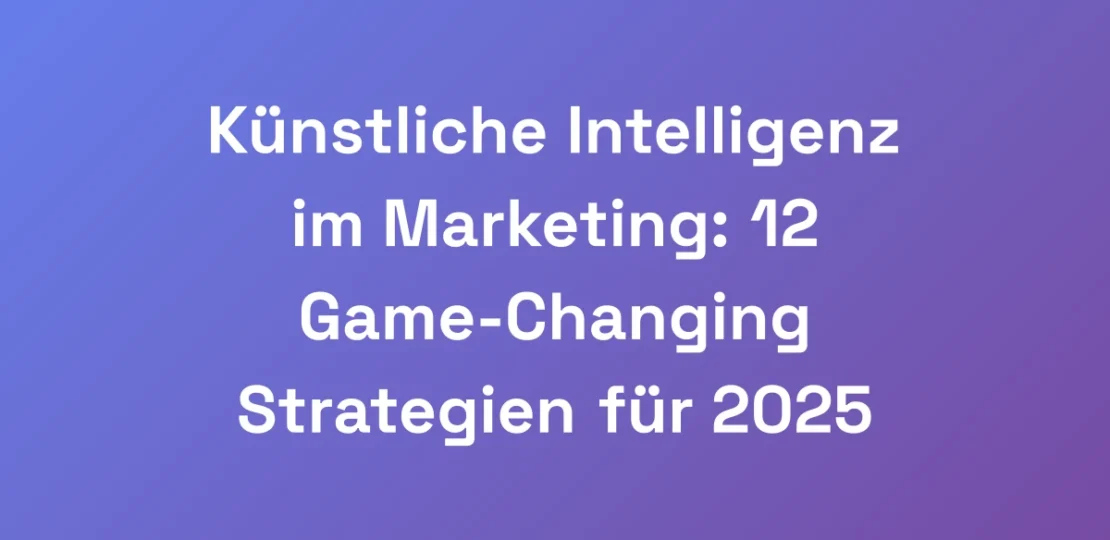 Kunstliche-Intelligenz-im-Marketing-12-Game-Chang