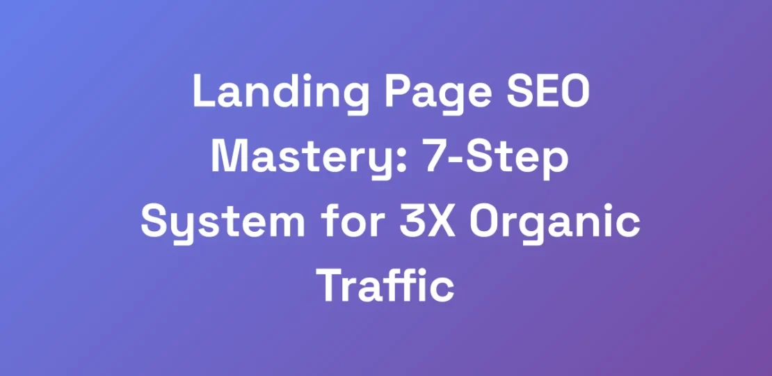 Landing-Page-SEO-Mastery-7-Step-System-for-3X-Org