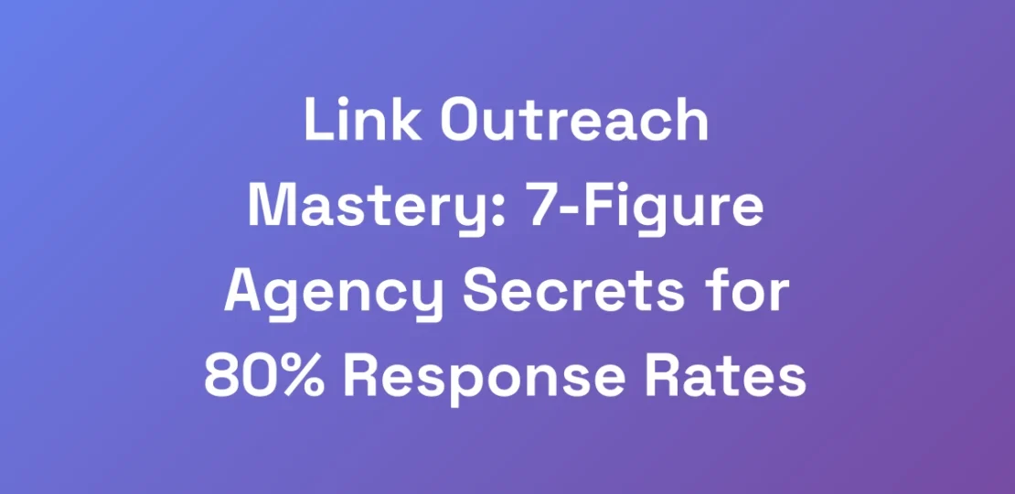 Link-Outreach-Mastery-7-Figure-Agency-Secrets-for