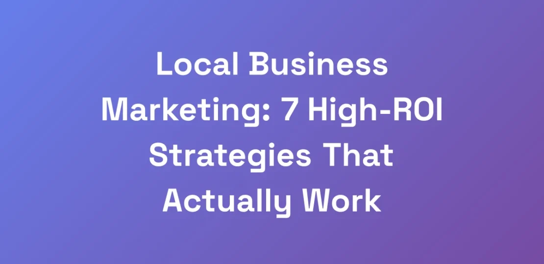 Local-Business-Marketing-7-High-ROI-Strategies-Th