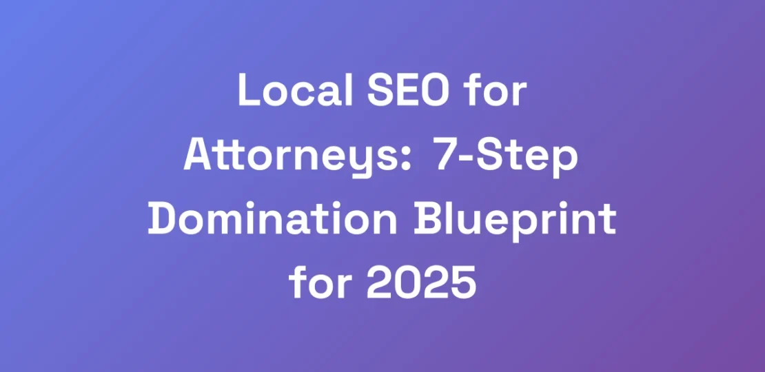 Local-SEO-for-Attorneys-7-Step-Domination-Bluepri