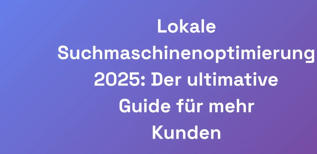 Lokale-Suchmaschinenoptimierung-2025-Der-ultimati