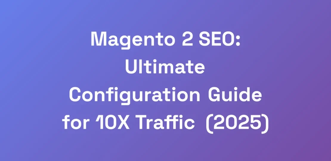 Magento-2-SEO-Ultimate-Configuration-Guide-for-10