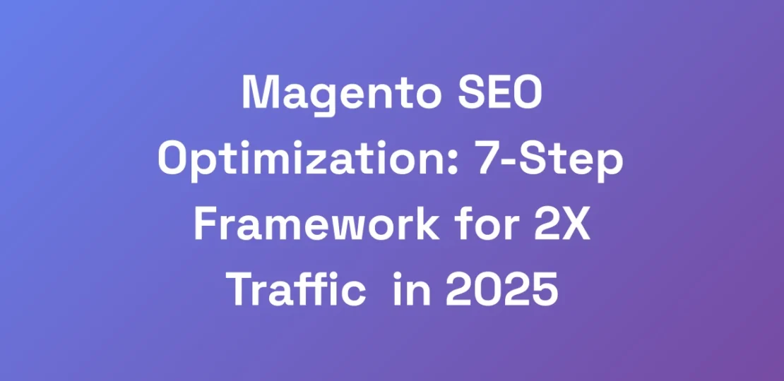 Magento-SEO-Optimization-7-Step-Framework-for-2X-