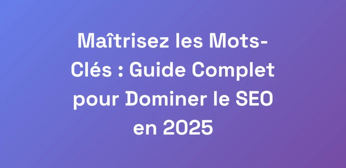Maitrisez-les-Mots-Cles-Guide-Complet-pour-Domin