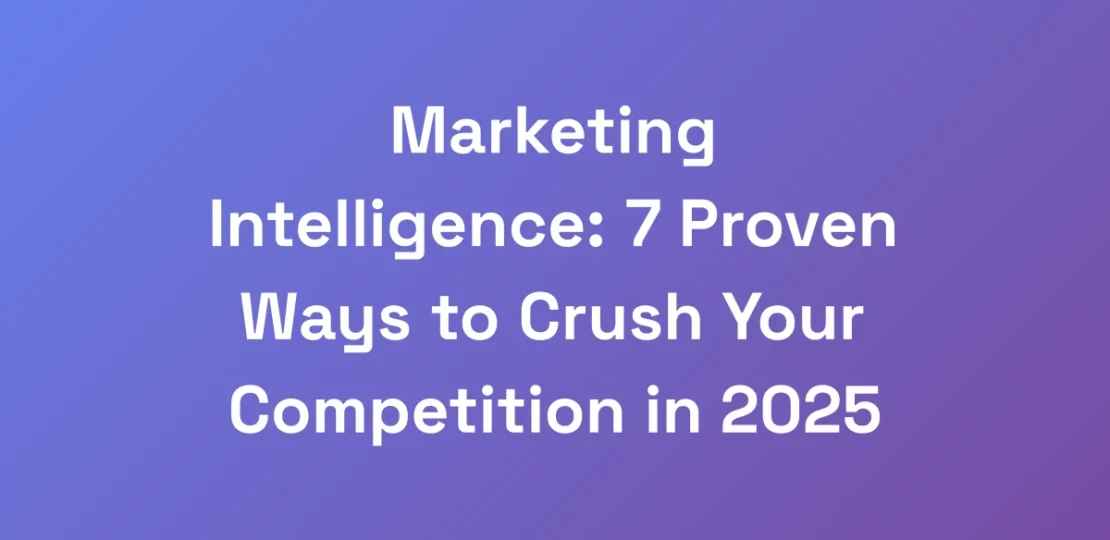Marketing-Intelligence-7-Proven-Ways-to-Crush-You