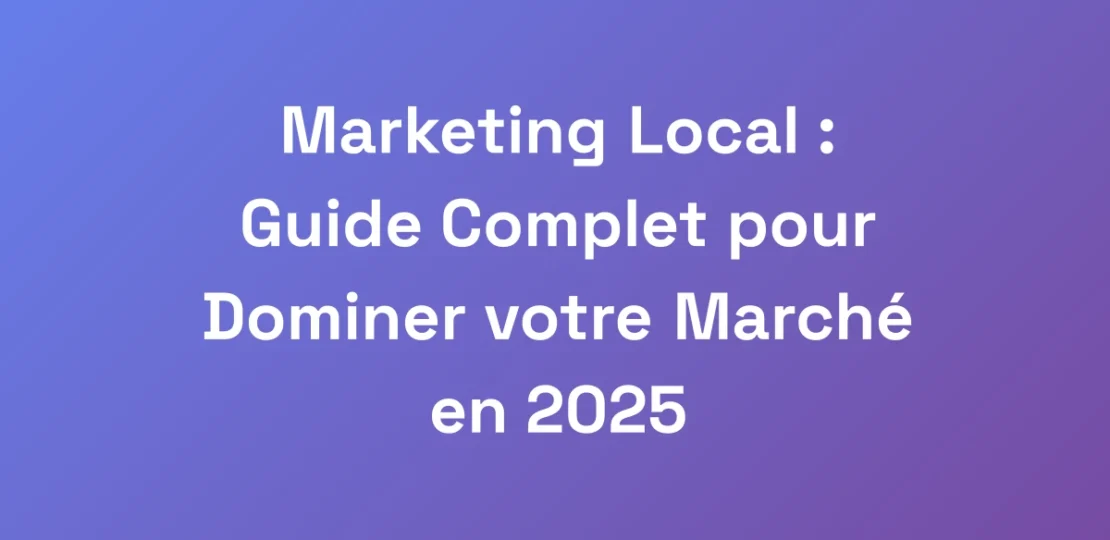 Marketing-Local-Guide-Complet-pour-Dominer-votre