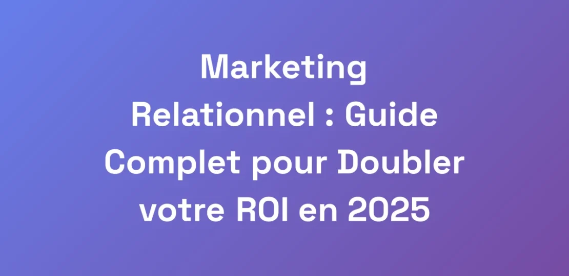 Marketing-Relationnel-Guide-Complet-pour-Doubler