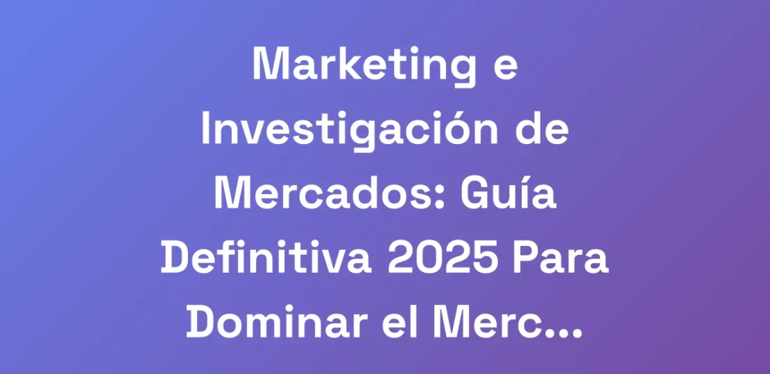 Marketing-e-Investigacion-de-Mercados-Guia-Defini