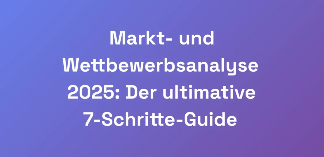 Markt-und-Wettbewerbsanalyse-2025-Der-ultimative