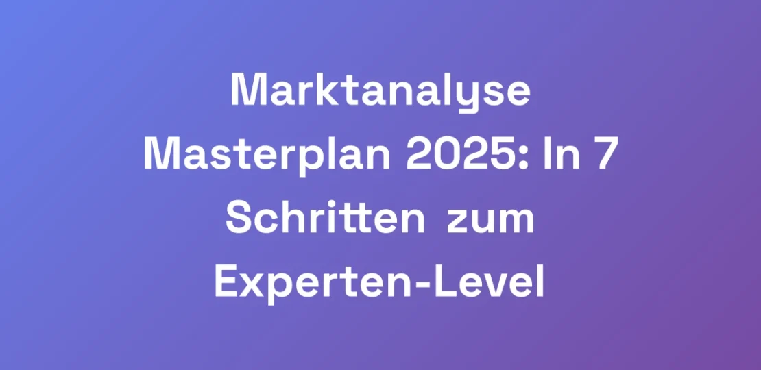 Marktanalyse-Masterplan-2025-In-7-Schritten-zum-E