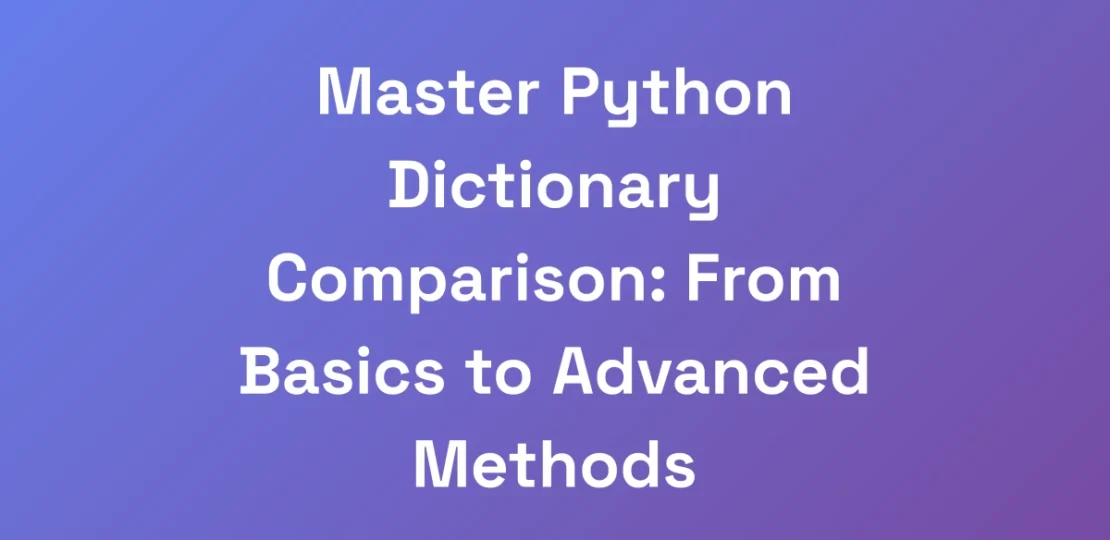 Master-Python-Dictionary-Comparison-From-Basics-t