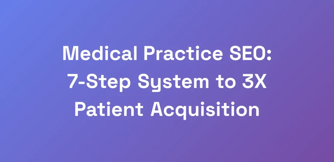 Medical-Practice-SEO-7-Step-System-to-3X-Patient-
