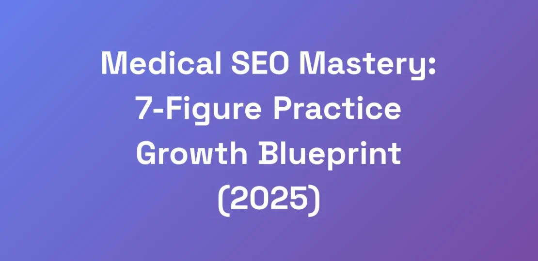 Medical-SEO-Mastery-7-Figure-Practice-Growth-Blue