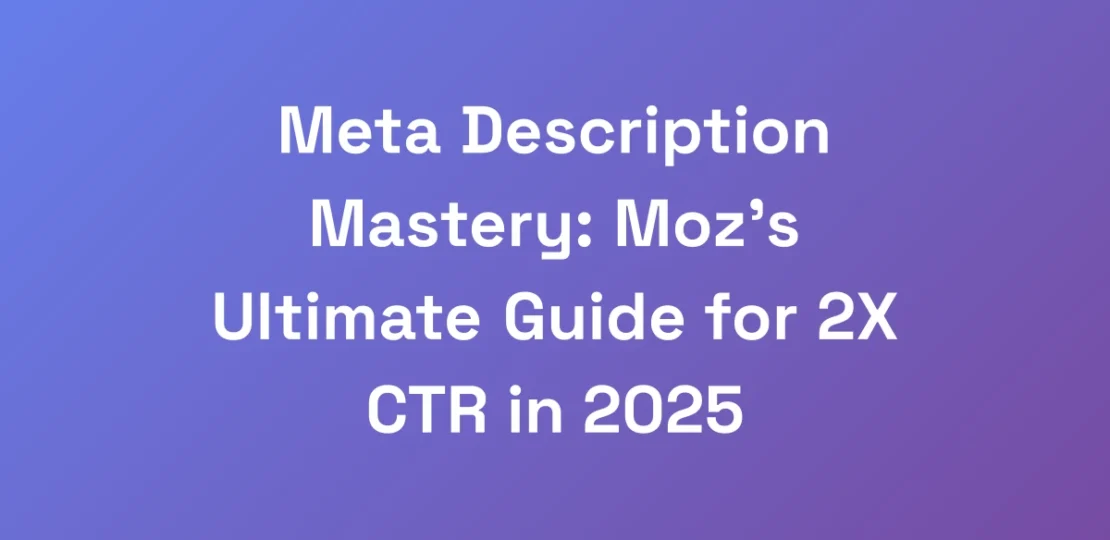 Meta-Description-Mastery-Mozs-Ultimate-Guide-for