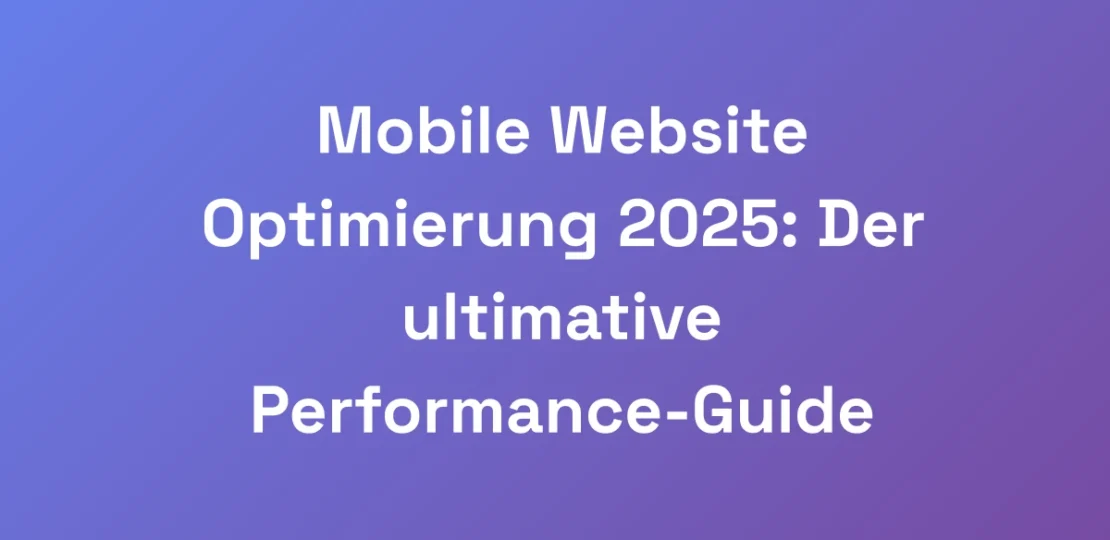 Mobile-Website-Optimierung-2025-Der-ultimative-Pe