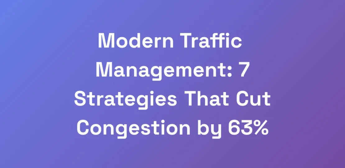 Modern-Traffic-Management-7-Strategies-That-Cut-C